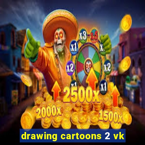 drawing cartoons 2 vk